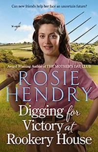 Rosie Hendry. — Digging for Victory at Rookery House.