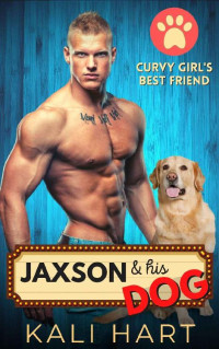 Kali Hart — Jaxson & His Dog (Curvy Girl's Best Friend #6)