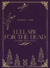 Winslow T. Marie — Lullaby for the dead. La maorte tocca tutti