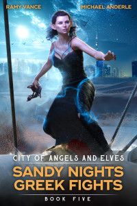 Ramy Vance & Michael Anderle — Sandy Nights Greek Fights (City of Angels and Elves Book 5)