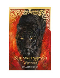 Klątwa tygrysa Wyzwanie — Houck Colleen - Klątwa tygrysa 02