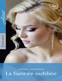 Natalie Anderson — La fiancée oubliée