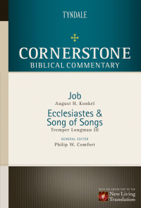 Konkel, August H.;Longman, Tremper;Comfort, Philip Wesley; & Tremper Longman III — Job, Ecclesiastes, Song of Songs