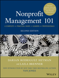 Darian Rodriguez Heyman — Nonprofit Management 101: A COMPLETE AND PRACTICAL GUIDE FOR LEADERS AND PROFESSIONALS