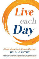 Jim McCarthy — Live Each Day: A Surprisingly Simple Guide to Happiness