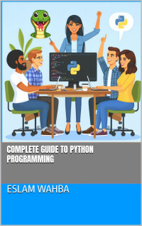 Wahba, Eslam — Complete Guide to Python Programming