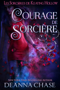 CHASE, Deanna — Courage de sorcière