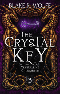 Blake R. Wolfe — The Crystal Key