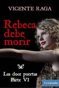 Vicente Raga — Rebeca debe morir