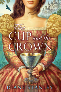 Diane Stanley — Silver Bowl 2: Cup and the Crown