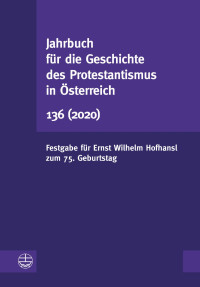 Bearbeitet von Karl Walter Schwarz — Jahrbuch für die Geschichte des Protestantismus in Österreich