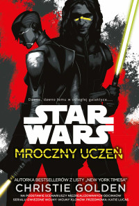 Christie Golden — Star Wars. Mroczny uczeń