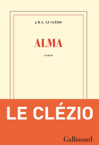 J.M.G Le Clézio — Alma
