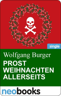 Burger, Wolfgang — Prost Weihnachten allerseits