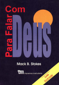 Mack B. Stokes — Para Falar Com Deus