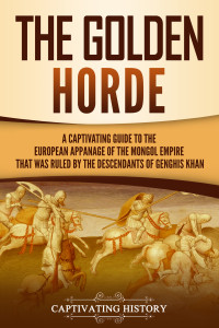 History, Captivating — The Golden Horde