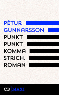 Pétur Gunnarsson [Gunnarsson, Pétur] — punkt punkt komma strich