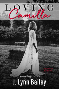 J. Lynn Bailey — Loving Camilla (The Dillon Creek Series Book 4)