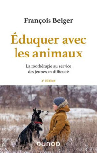 François Beiger — Eduquer avec les animaux