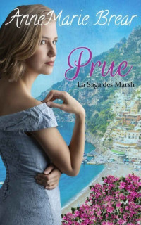 AnneMarie Brear — La saga des Marsh (T2) - Prue