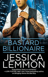 Lemmon, Jessica — [Billionaire Bad Boys 03] • The Bastard Billionaire