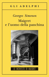 Georges Simenon — Maigret e l'uomo della panchina