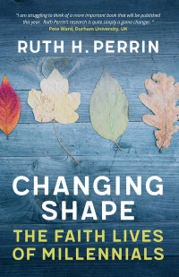 Ruth Perrin; — Changing Shape