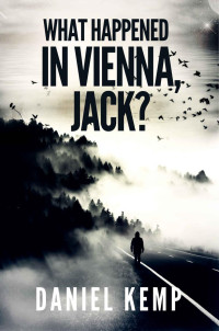 Daniel Kemp — What Happened in Vienna, Jack?