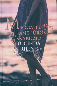 Lucinda Riley — Mergaitė ant jūros skardžio