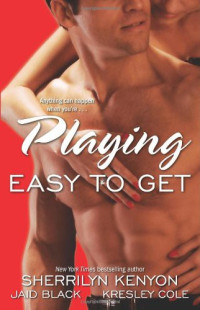 Sherrilyn Kenyon; Kresley Cole; Jaid Black — Playing Easy to Get