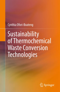 Cynthia Ofori-Boateng — Sustainability of Thermochemical Waste Conversion Technologies