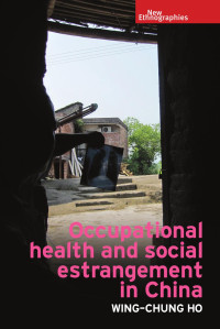 Wing-Chung Ho — Occupational health and social estrangement in China