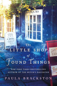 Paula Brackston — The Little Shop of Found Things: A Novel
