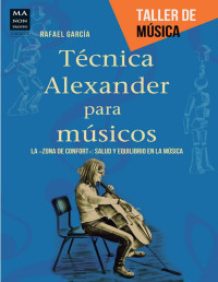 RAFAEL GARCIA — Técnica Alexander Para Músicos