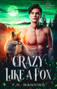 F.N. Manning — Crazy Like a Fox: M/M Paranormal Romance (Supernatural Affairs Book 3)