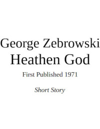 George Zebrowski — Heathen God