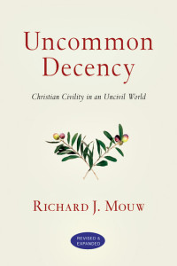 Mouw, Richard J.; — Uncommon Decency