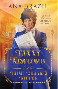 Ana Brazil — Fanny Newcomb and the Irish Channel Ripper