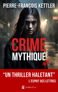 Pierre-François Kettler — Crime mythique