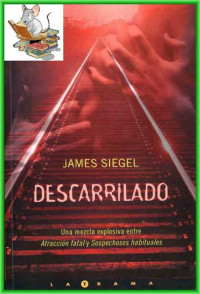 James Siegel — Descarrilado