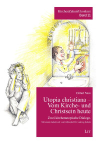 Elmar Nass — Utopia christiana - Vom Kirche- und Christsein heute