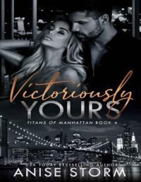 Anise Storm — Victoriously Yours (Titans Of Manhattan Book 4)