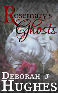 Deborah J. Hughes & Katrina Norwood & Anya Kelleye — Rosemary's Ghosts