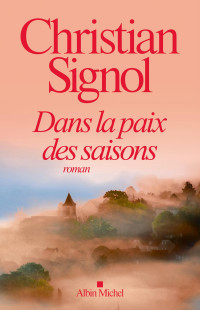 Christian Signol — Dans la paix des saisons