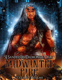 Daemonica Draco & SJ Sanders — Midwinter Fire (Collided Realms Book 3)