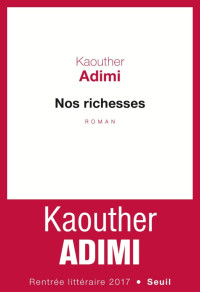 Kaouther Adimi — Nos richesses