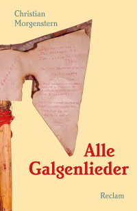 Christian Morgenstern; — Alle Galgenlieder