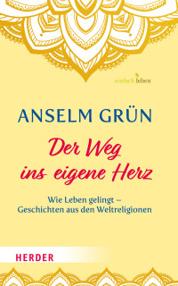 Anselm Grn;Dr. Rudolf Walter; — Der Weg ins eigene Herz