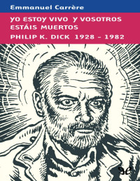 Emmanuel Carrère — Yo Estoy Vivo Y Vosotros Estáis Muertos