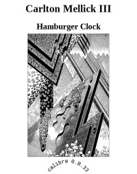 Clock, Hamburger — Carlton Mellick III